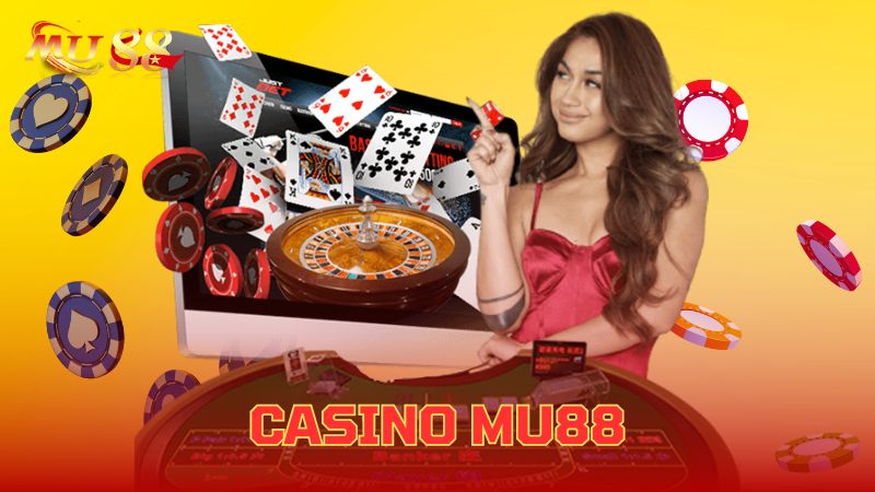 Giới thiệu tổng quan về casino Mu88